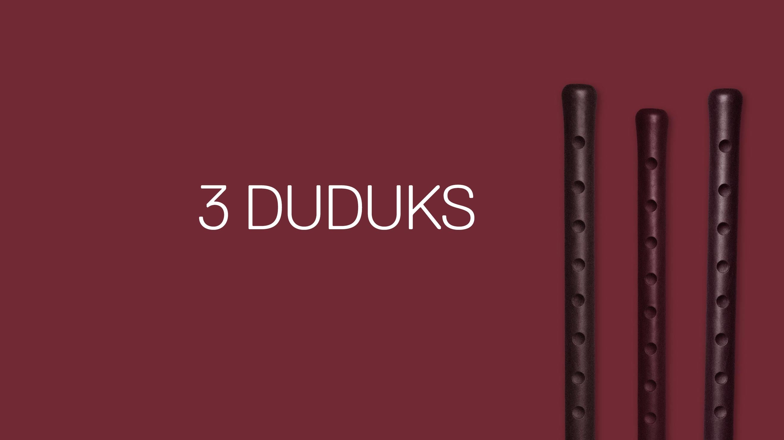 3 Duduks